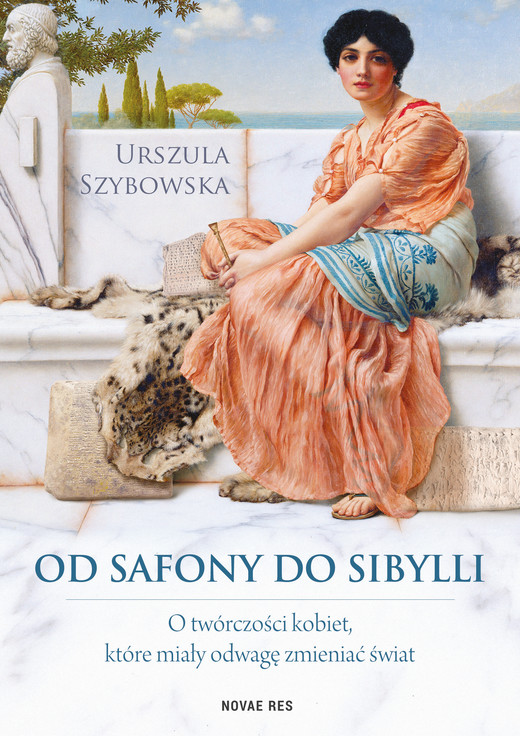 okładka Od Safony do Sibylli. O twórczości kobiet, które miały odwagę zmieniać świat ebook | epub, mobi | Urszula Szybowska
