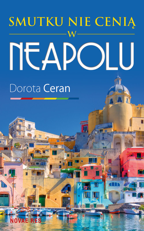 okładka Smutku nie cenią w Neapolu ebook | epub, mobi | Dorota Ceran