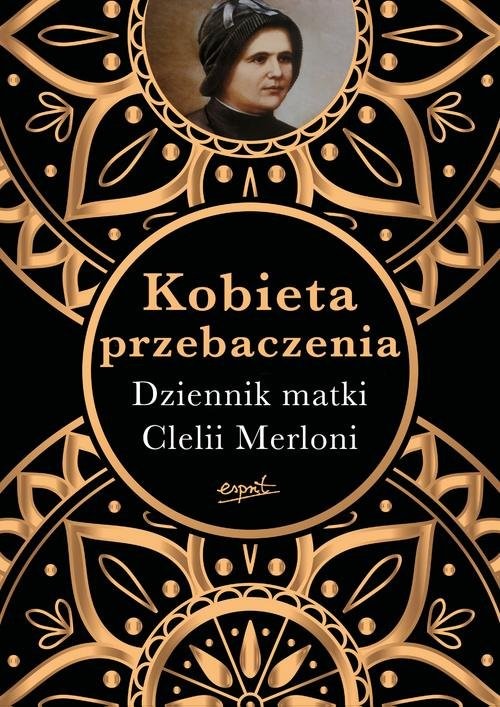 okładka Kobieta przebaczenia Dziennik matki Clelii Merloni książka | Gori Nicola
