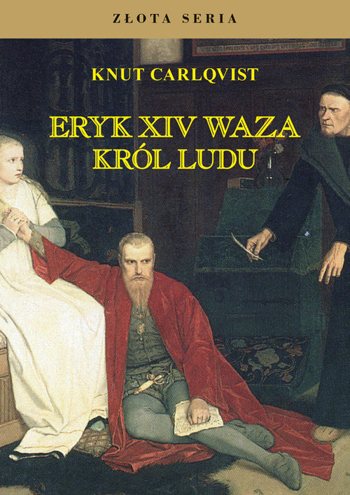okładka Eryk XIV Waza król ludu książka | Carlqvist Knut