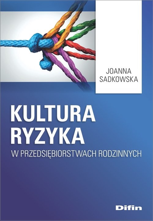 okładka Kultura ryzyka w przedsiębiorstwach rodzinnych książka | Joanna Sadkowska