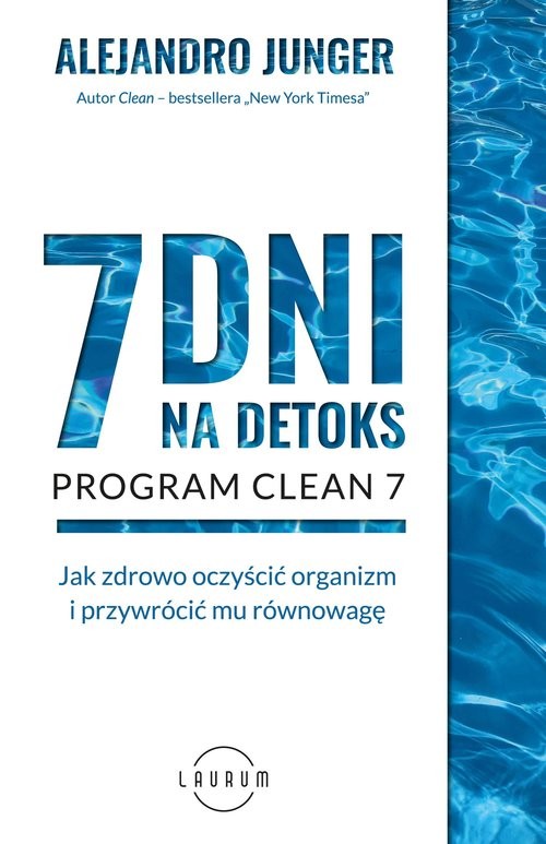 okładka 7 dni na detoks Jak zdrowo oczyścić organizm i przywrócić mu równowagę książka | Alejandro Junger