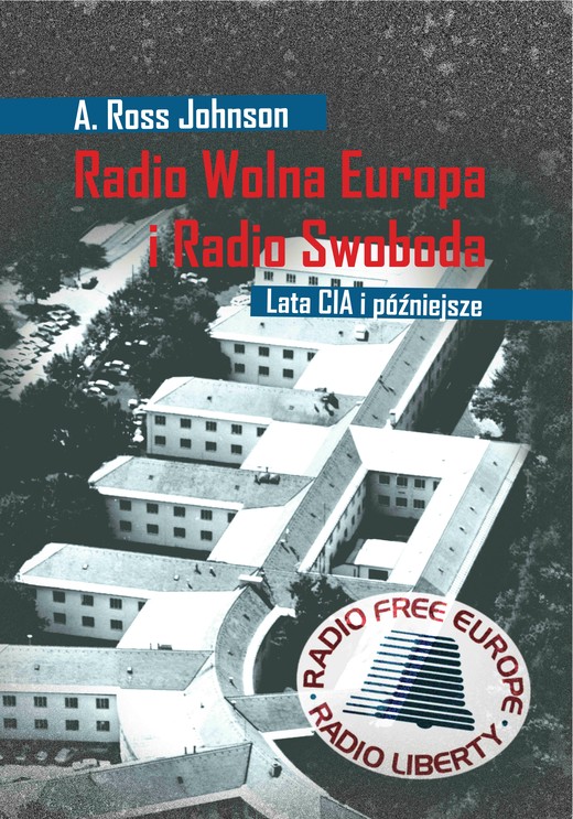 okładka Radio Wolna Europa i Radio i Radio Swoboda. Lata CIA i późniejsze ebook | epub, mobi | A. Ross Johnson