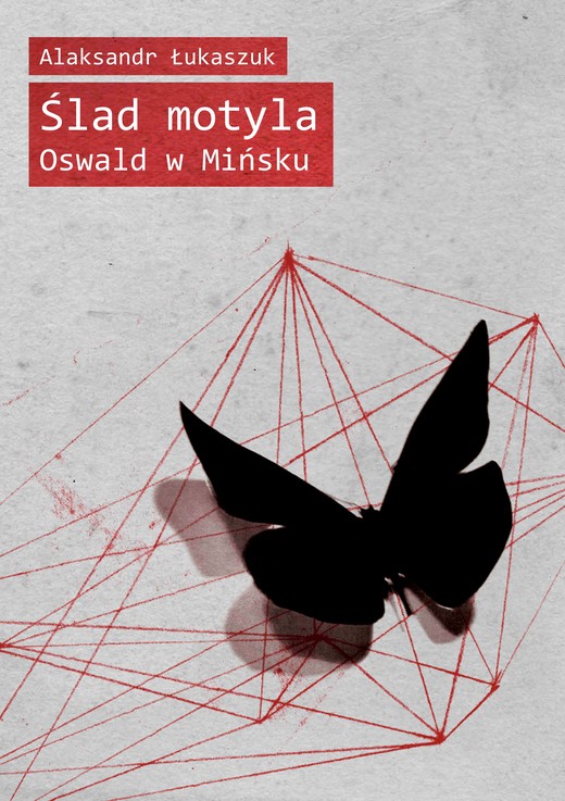 okładka Ślad motyla. Oswald w Mińsku ebook | epub, mobi | Alaksandr Łukaszuk