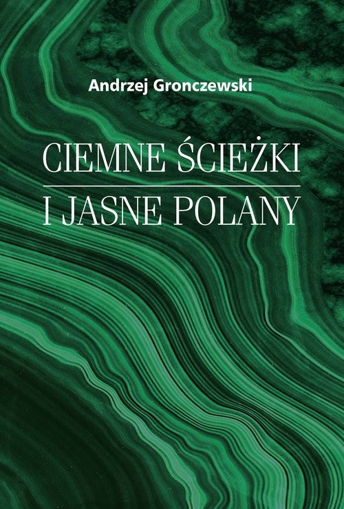 okładka Ciemne ścieżki i jasne polany książka | Andrzej Gronczewski