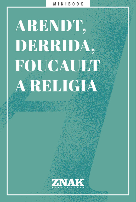 okładka Arendt, Derrida i Foucault a religia ebook | epub, mobi | Opracowania Zbiorowe