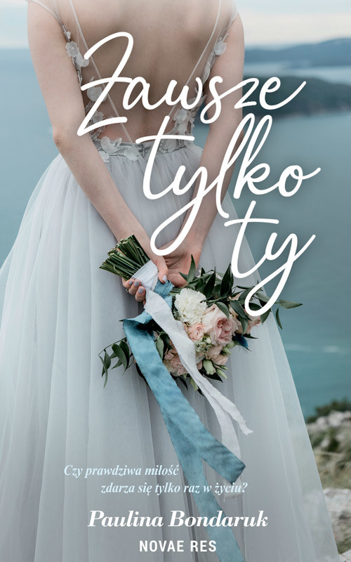 okładka Zawsze tylko Ty książka | Paulina Bondaruk