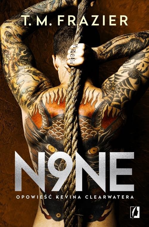 okładka King Tom 9 N9ne Opowieść Kevina Clearwatera książka | T. M. Frazier