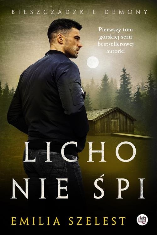 okładka Bieszczadzkie demony Tom 1 Licho nie śpi Bieszczadzkie demony książka | Emilia Szelest