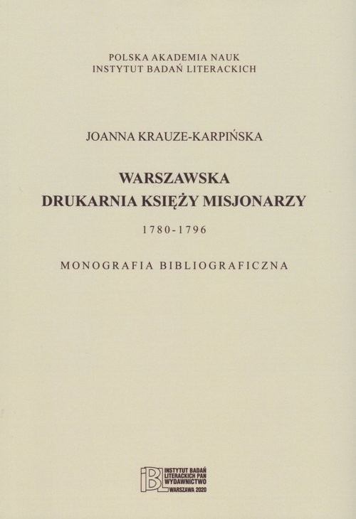 okładka Warszawska drukarnia księży misjonarzy 1780-1796 Monografia bibliograficzna książka | Karpińska Joanna Krauze