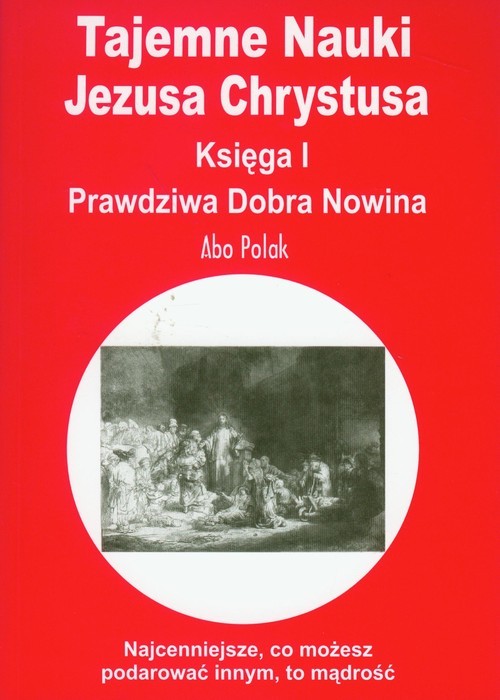 okładka Tajemne nauki Jezusa Chrystusa księga 1 książka | Abo Polak