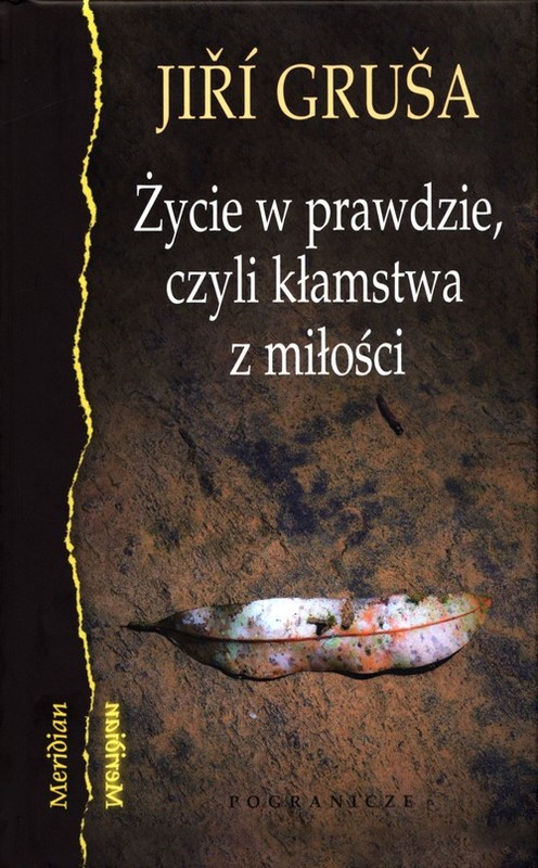 okładka Życie w prawdzie, czyli kłamstwa z miłości książka | Gruša Jiří