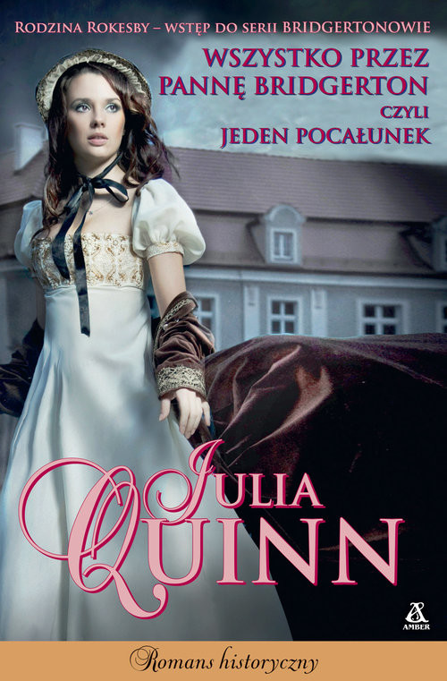 okładka Wszystko przez pannę Bridgerton czyli jeden pocałunek książka | Julia Quinn