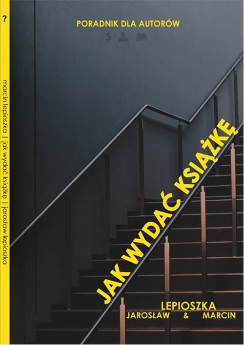 okładka Jak wydać książkę Poradnik dla autorów książka | Marcin Lepioszka, Jarosław Lepioszka
