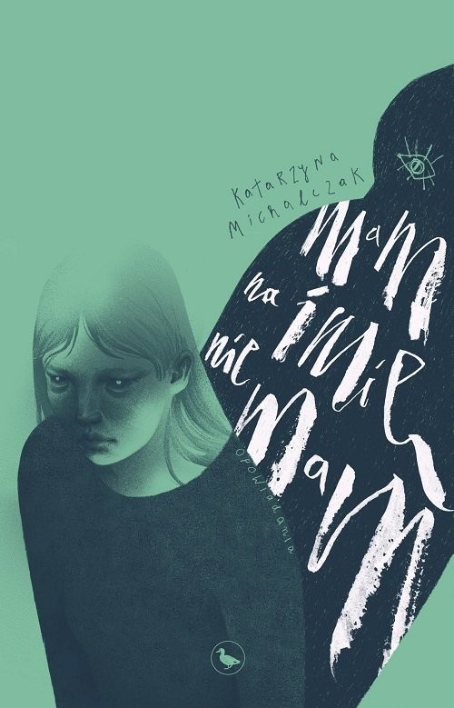 okładka Mam na imię nie mam książka | Katarzyna Michalczak