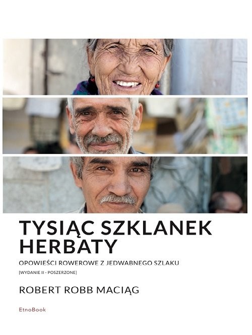 okładka Tysiąc Szklanek Herbaty (opowieści rowerowe z Jedwabnego Szlaku) książka | Maciąg Robert