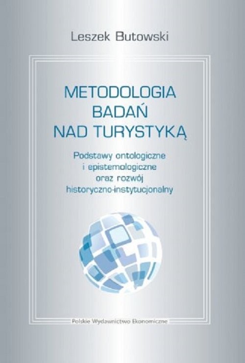 okładka Metodologia badań nad turystyką. Podstawy ontologiczne i epistemologiczne książka | Butowski Leszek