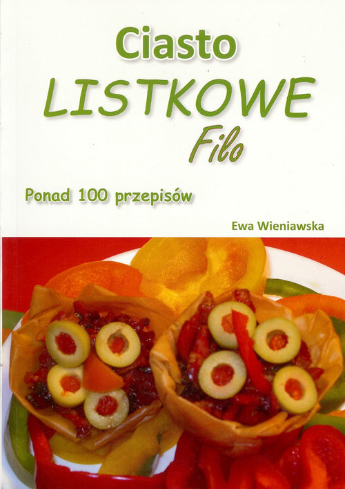 okładka Ciasto listkowe Filo Ponad 100 przepisów książka