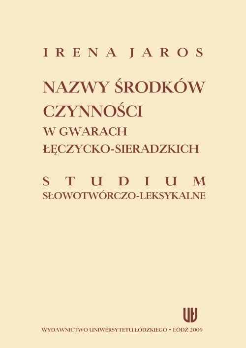 okładka Nazwy środków czynności w gwarach łęczycko-sieradzkich. Studium słowotwórczo-leksykalne ebook | pdf | Irena Jaros