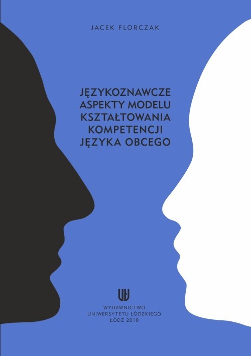 okładka Językoznawcze aspekty modelu kształtowania kompetencji języka obcego ebook | pdf | Jacek Florczak