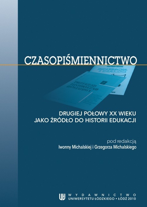 okładka Czasopiśmiennictwo drugiej połowy XX wieku jako źródło do historii edukacji ebook | pdf | Opracowania Zbiorowe