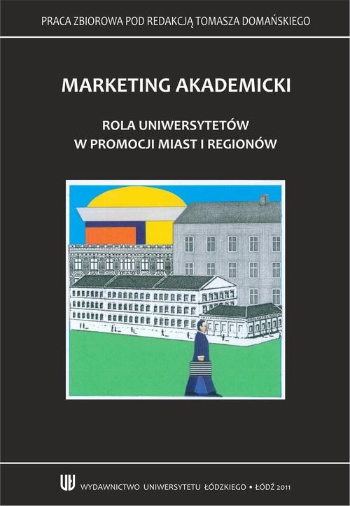 okładka Marketing akademicki. Rola uniwersytetów w promocji miast i regionów ebook | pdf | Tomasz Domański