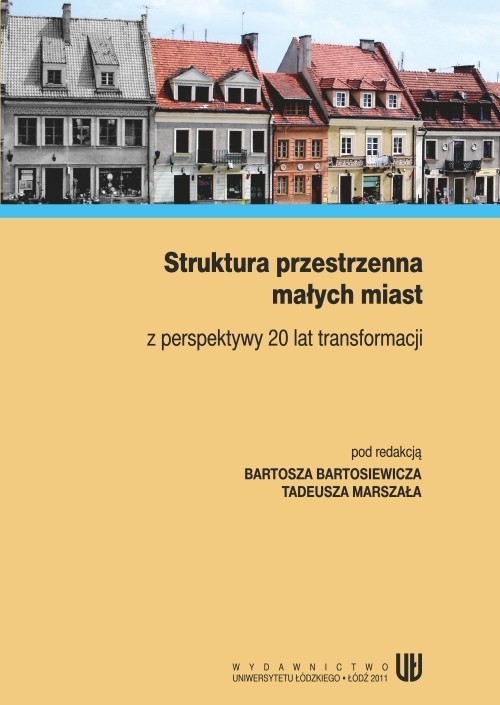 okładka Struktura przestrzenna małych miast z perspektywy 20 lat transformacji ebook | pdf | Opracowania Zbiorowe