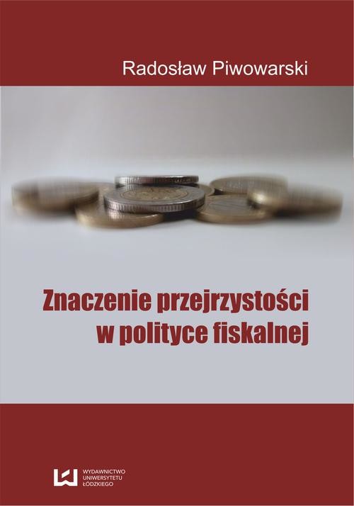 okładka Znaczenie przejrzystości w polityce fiskalnej ebook | pdf | Radosław Piwowarski