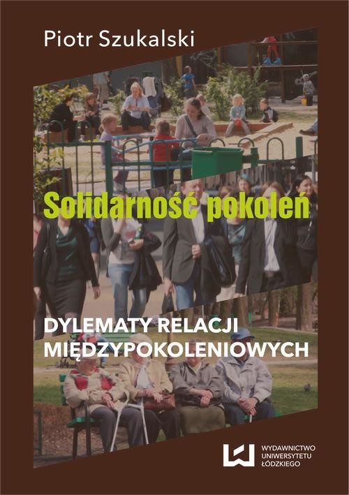 okładka Solidarność pokoleń. Dylematy relacji międzypokoleniowych ebook | pdf | Piotr Szukalski