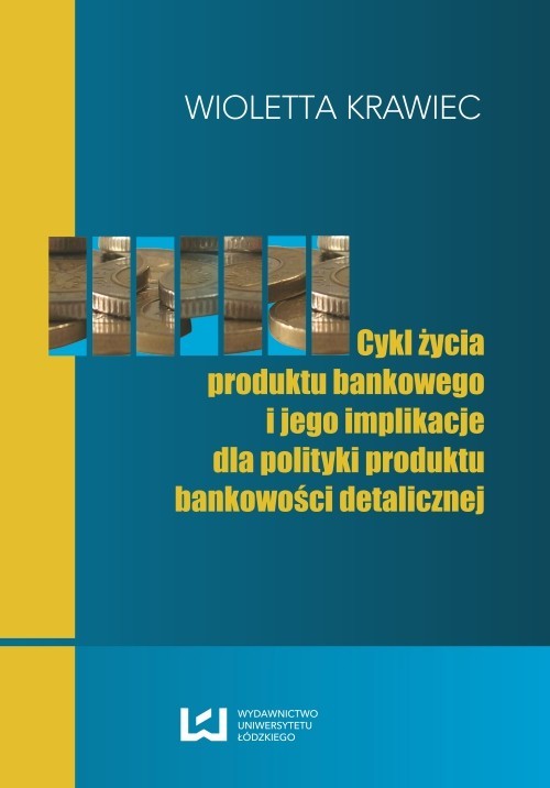 okładka Cykl życia produktu bankowego i jego implikacje dla polityki produktu bankowości detalicznej ebook | pdf | Wioletta Krawiec
