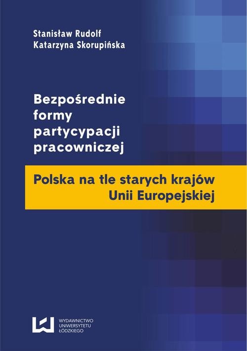 okładka Bezpośrednie formy partycypacji pracowniczej. Polska na tle starych krajów Unii Europejskiej ebook | pdf | Opracowania Zbiorowe