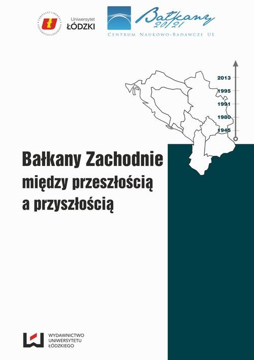 okładka Bałkany Zachodnie między przeszłością a przyszłością ebook | pdf | Opracowania Zbiorowe