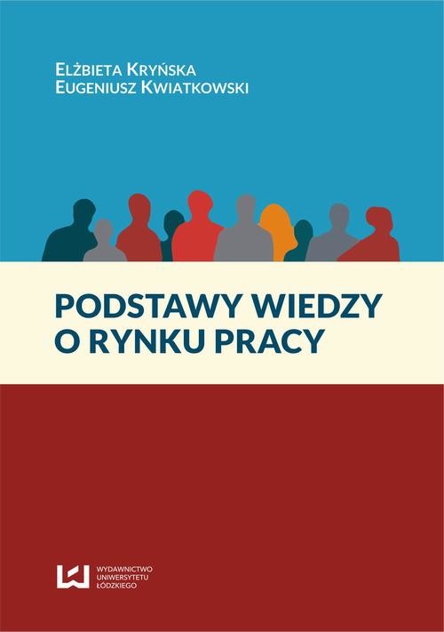 okładka Podstawy wiedzy o rynku pracy ebook | pdf | Elżbieta Kryńska,, Eugeniusz Kwiatkowski