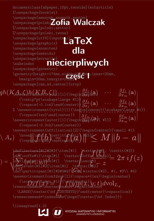 okładka LaTeX dla niecierpliwych. Część pierwsza. Wydanie drugie (poprawione i uzupełnione) ebook | pdf | Zofia Walczak