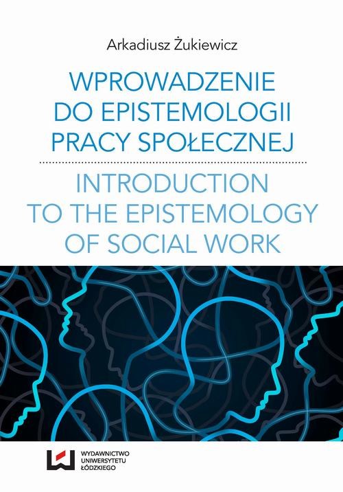 okładka Wprowadzenie do epistemologii pracy społecznej ebook | pdf | Arkadiusz Żukiewicz