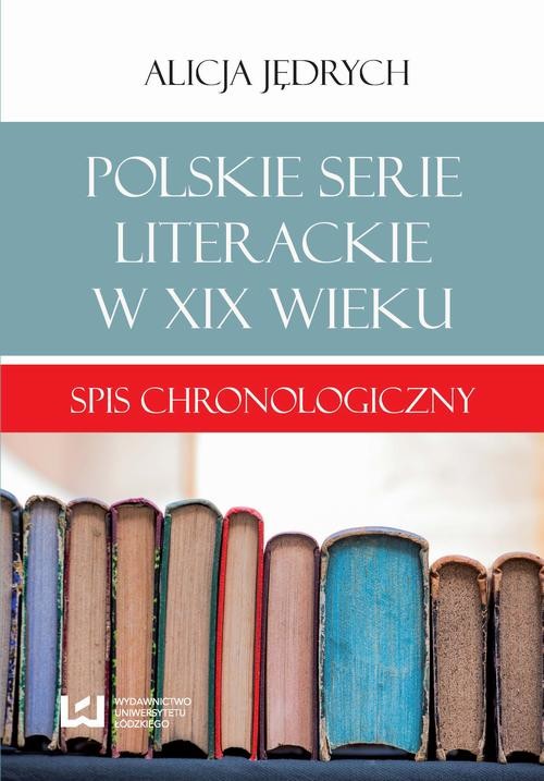 okładka Polskie serie literackie w XIX wieku ebook | pdf | Alicja Jędrych