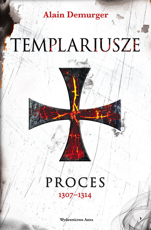 okładka Templariusze. Proces 1307–1314 ebook | epub, mobi | Alain Demurger