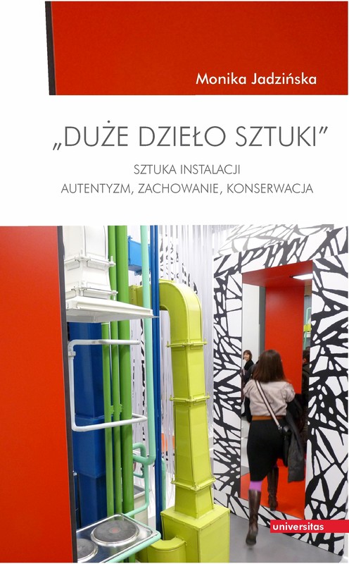 okładka "Duże dzieło sztuki". Sztuka Instalacji - autentyzm, zachowanie, konserwacja ebook | pdf | Jadzińska Monika