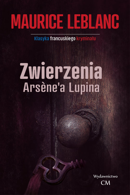 okładka Zwierzenia Arsene'a Lupina książka | Maurice Leblanc