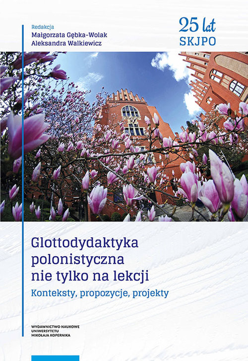 okładka Glottodydaktyka polonistyczna nie tylko na lekcji Konteksty, propozycje, projekty książka
