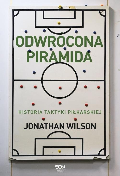 okładka Odwrócona piramida. Historia taktyki piłkarskiej książka | Wilson Jonathan