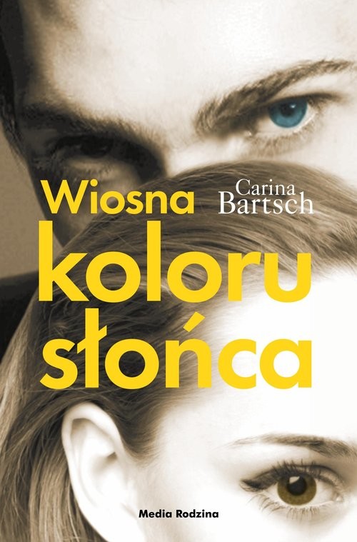 okładka Wiosna koloru słońca książka | Carina Bartsch