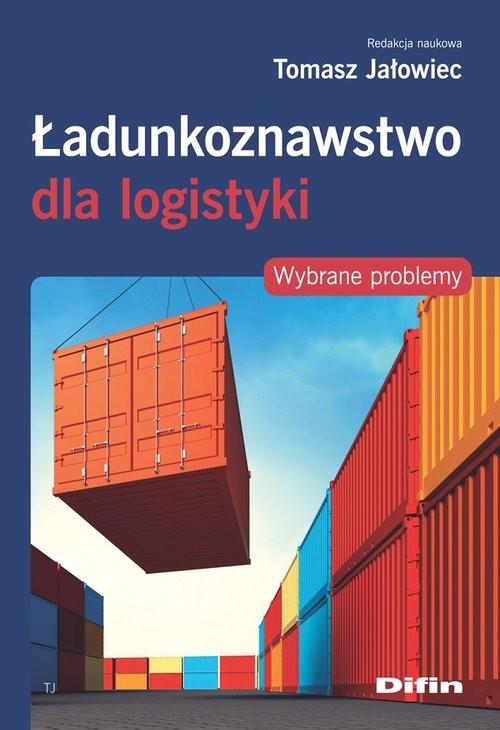 okładka Ładunkoznawstwo dla logistyki Wybrane problemy książka | Jałowiec Tomasz