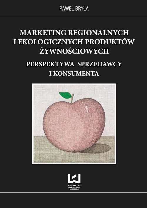 okładka Marketing regionalnych i ekologicznych produktów żywnościowych ebook | pdf | Paweł Bryła