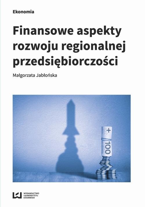 okładka Finansowe aspekty rozwoju regionalnej przedsiębiorczości ebook | pdf | Małgorzata Jabłońska