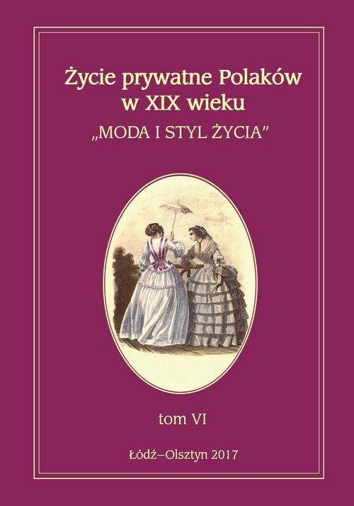okładka Życie prywatne Polaków w XIX wieku Tom 6 ebook | pdf | Opracowania Zbiorowe