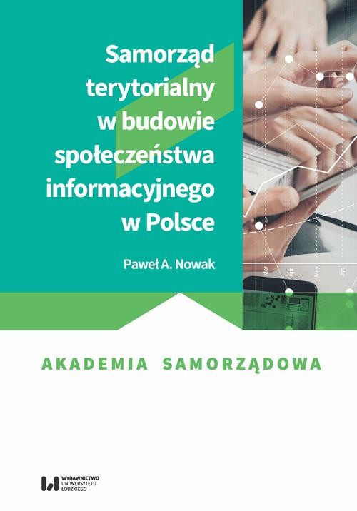 okładka Samorząd terytorialny w budowie społeczeństwa informacyjnego w Polsce ebook | pdf | Paweł A. Nowak, Nowak