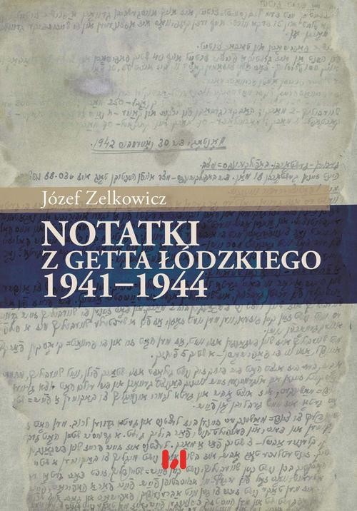 okładka Notatki z getta łódzkiego 1941-1944 ebook | pdf | Józef Zelkowicz