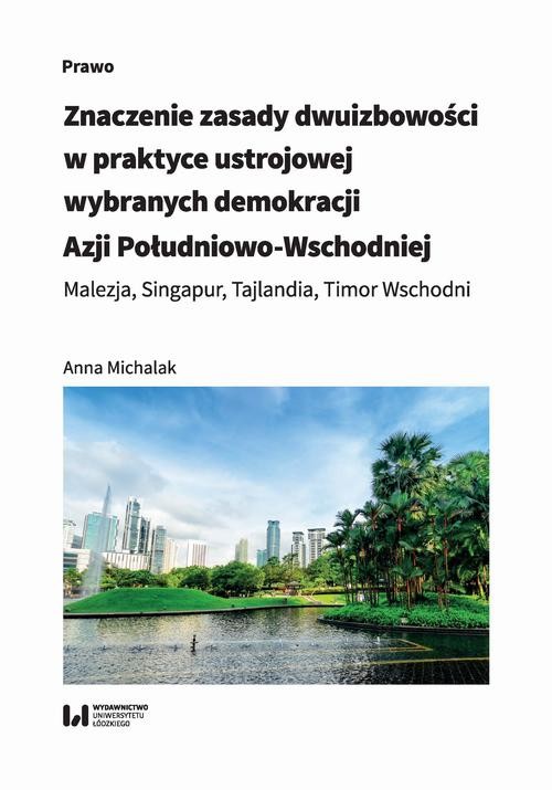 okładka Znaczenie zasady dwuizbowości w praktyce ustrojowej wybranych demokracji Azji Południowo-Wschodniej ebook | pdf | Anna Michalak