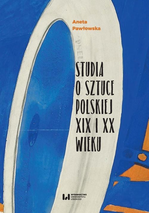 okładka Studia o sztuce polskiej XIX i XX wieku ebook | pdf | Aneta Pawłowska